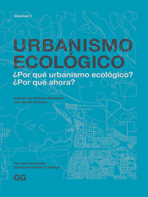 Title details for Urbanismo Ecológico. Volumen 1 by Mohsen Mostafavi - Available